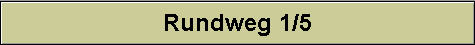 Rundweg 1/5