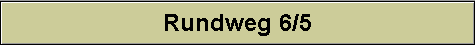 Rundweg 6/5